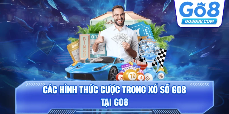 Các hình thức cược trong Xổ số Go8 tại Go8.