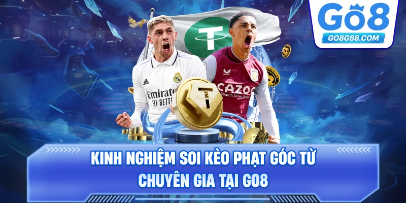 Kinh nghiệm soi kèo phạt góc từ chuyên gia tại Go8.