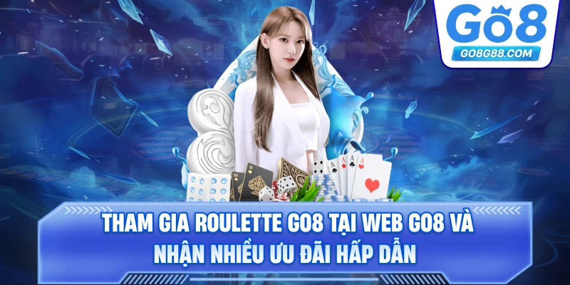 Tham gia Roulette Go8 tại web Go8 và nhận nhiều ưu đãi hấp dẫn.
